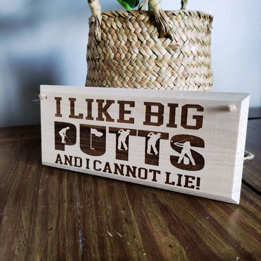 Wooden Golf Hanging Sign | I Like Big Putts and I Cannot Lie - Golf Gifts Direct