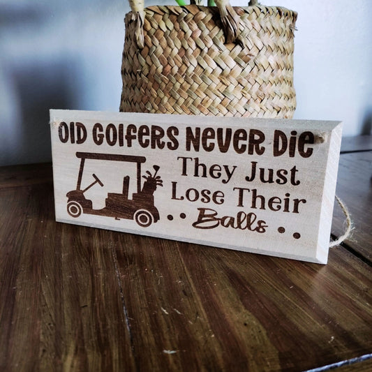 Funny Golf Sign | Old Golfers Never Die They Just Lose Their Balls - Golf Gifts Direct UK